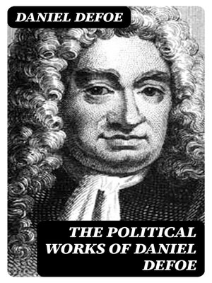 cover image of The Political Works of Daniel Defoe